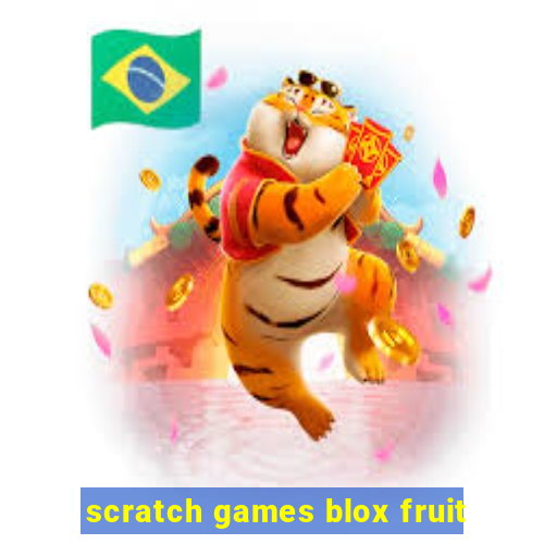 scratch games blox fruit